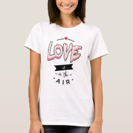 Camiseta amor is en the aire