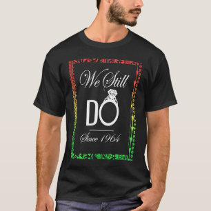 Camiseta Amor Negro QUE AÚN HACEMOS Casados Desde 1964