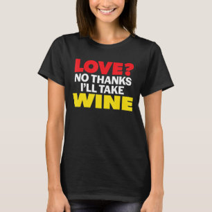 Camiseta Amor No Gracias Tomaré Vino Soltero Divorciado