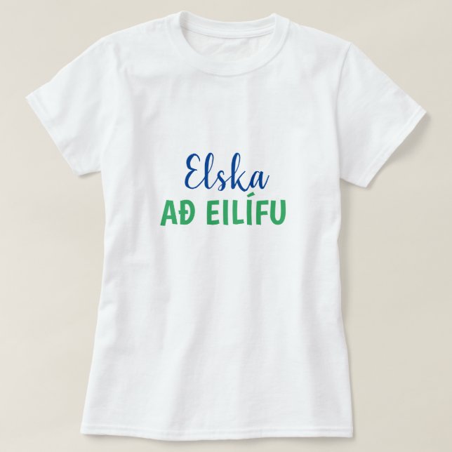 Camiseta amor para siempre (elska aadveilífu) en islandés (Diseño del anverso)
