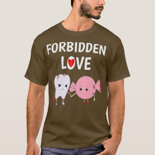 Camiseta Amor prohibido Funny th y Candy Dentist