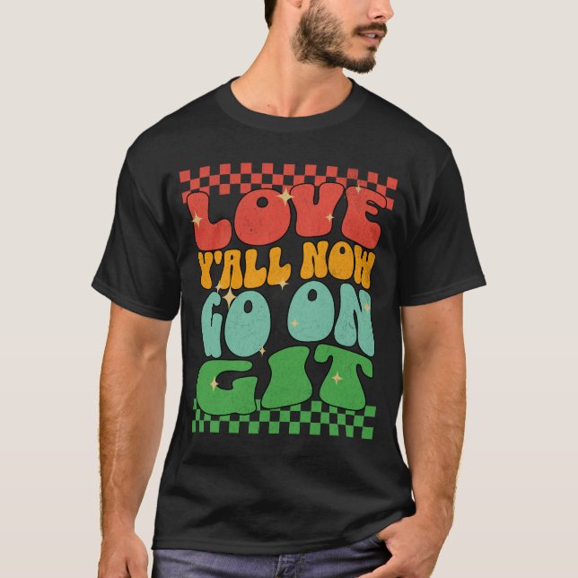 Camiseta ¡Amor Retro Ahora Vamos, Git! Último día escolar (Anverso)