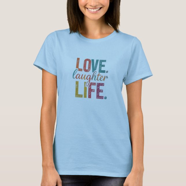 Camiseta Amor, risas, mujeres vivas (Anverso)
