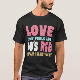 Camiseta Amor RnB de los 90 R y B Música de los 90 chica