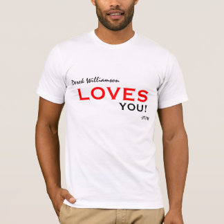 Camiseta ¡Amores de Derek Williamson usted! estilo 2