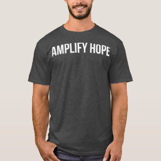 Camiseta Amplificar la esperanza motivacional