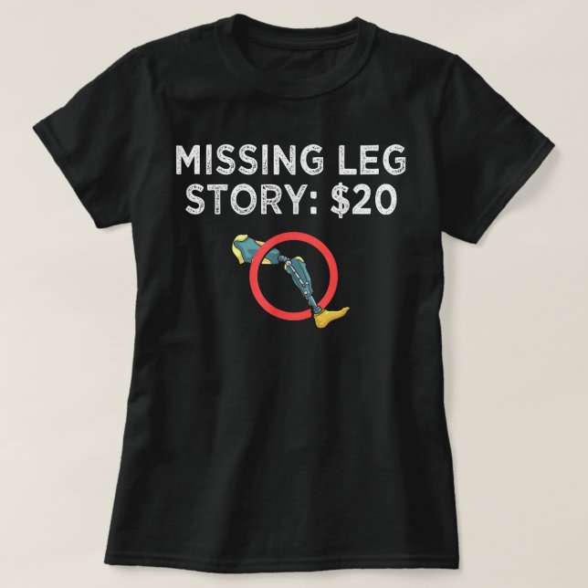 Camiseta Amputación de la pierna de regalo protésico de la  (Diseño del anverso)