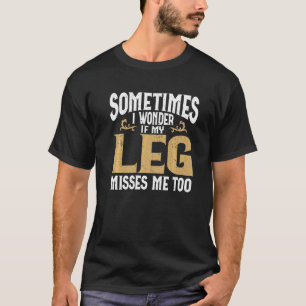 Camiseta Amputación Leg Amputee Humor Leg Amputee Amputee