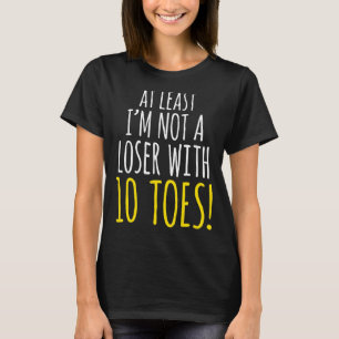 Camiseta Amputee - al menos no soy perdedor con 10 dedos de