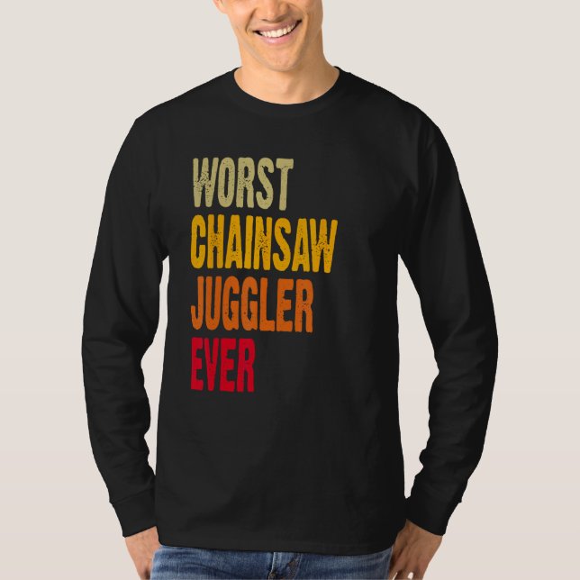Camiseta Amputee Hand Arm Amputation Worst Chainsaw Juggler (Anverso)