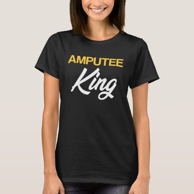 Camiseta Amputee Humor King Fun Leg Arm Funny Recovery Gift (Anverso)