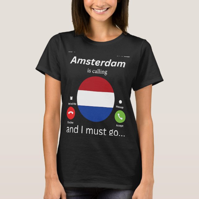 Camiseta Amsterdam Está Llamando Y Debo Ir A Los Países Baj (Anverso)