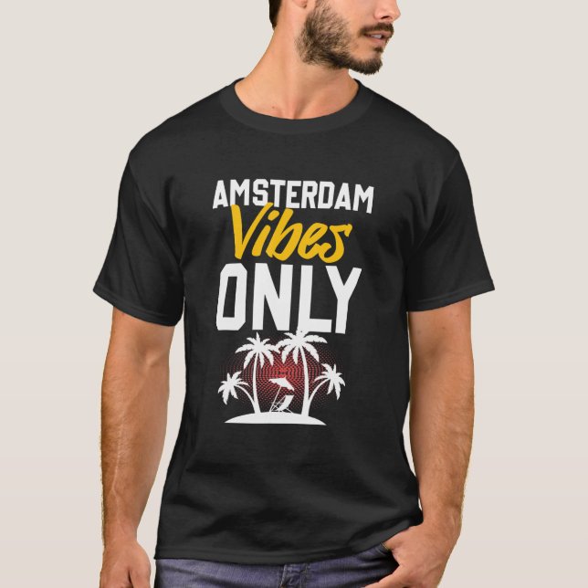Camiseta Amsterdam Vibes Party Vacation Quote (Anverso)