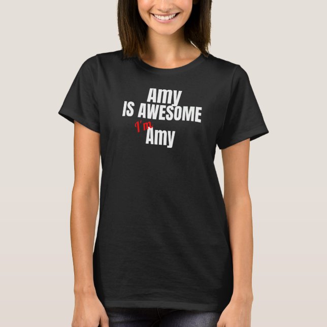 Camiseta Amy es alucinante. Soy increíble. (Anverso)