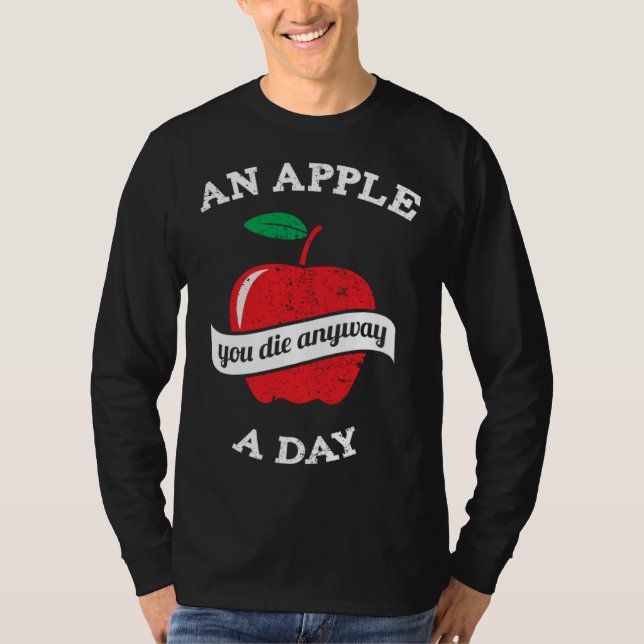 Camiseta An Apple A Day You Die Anyway (Anverso)