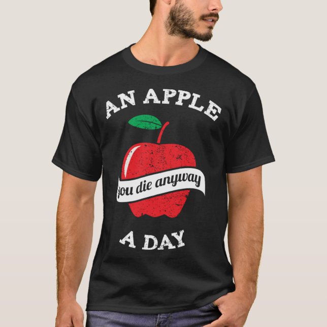 Camiseta An Apple A Day You Die Anyway (Anverso)