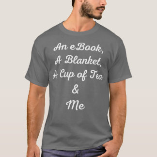 Camiseta An eBook a blanket acup of tea and me