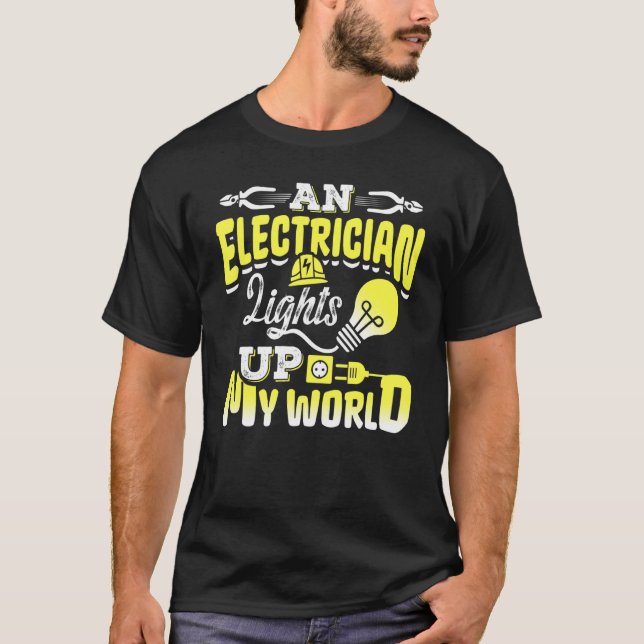 Camiseta An Electrician Lights Up My World Electrical Engin (Anverso)