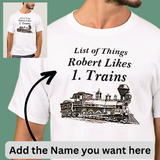 Camiseta Añadir nombre a la lista de cosas como el tren de