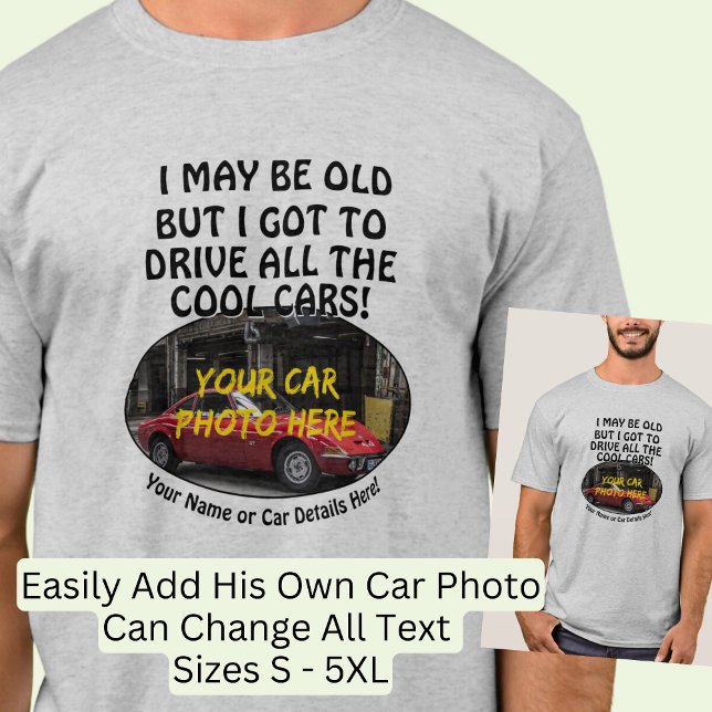Camiseta Añadir nombre, foto de su auto, texto, viejo pero  (Subido por el creador)