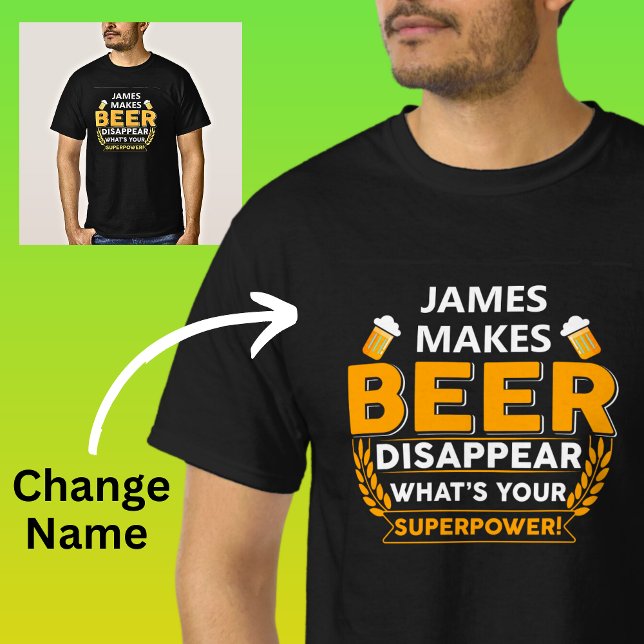 Camiseta Añadir nombre hace que la cerveza desaparezca de s (Subido por el creador)