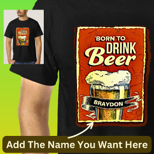 Camiseta Añadir nombre - Nacido para beber cerveza en negro