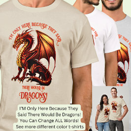 Camiseta Añadir Nombre Texto - Sólo Aquí Porque Dijo Dragon