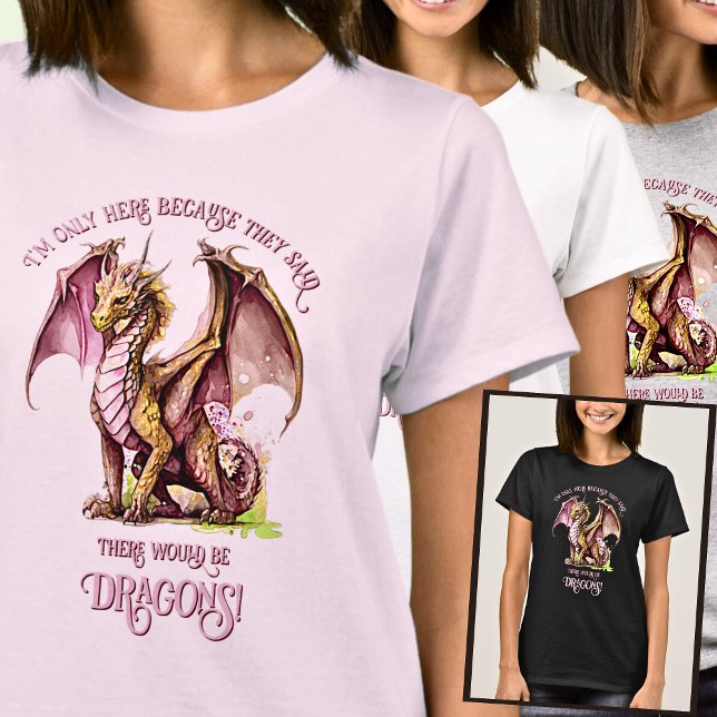 Camiseta Añadir Nombre Texto - Sólo Aquí Porque Dijo Dragon (Subido por el creador)