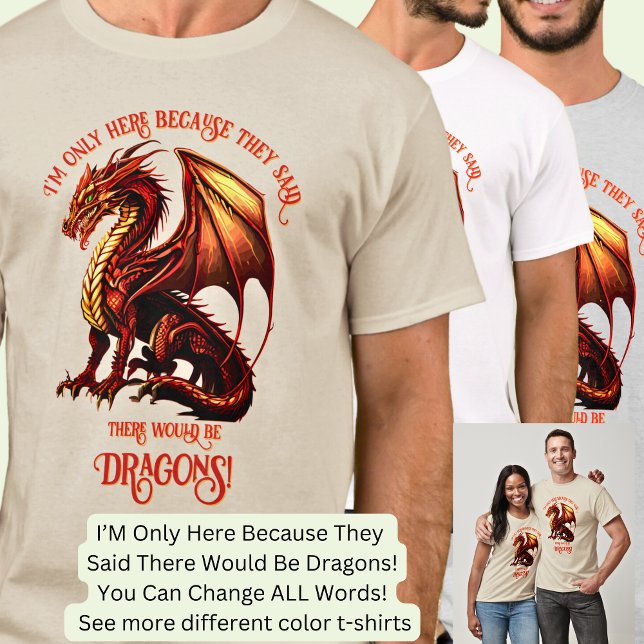 Camiseta Añadir Nombre Texto - Sólo Aquí Porque Dijo Dragon (Subido por el creador)