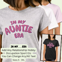 Camiseta Añadir palabra en mi Personalizado AUNTIE ERA