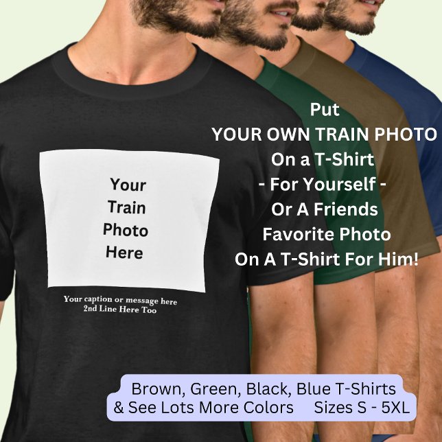 Camiseta Añadir su propia foto y pie de foto en el tren a o (Subido por el creador)