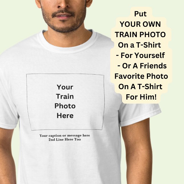 Camiseta Añadir su propia foto y pie de foto en el tren en  (Subido por el creador)