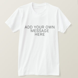 Camiseta Añadir su propio mensaje