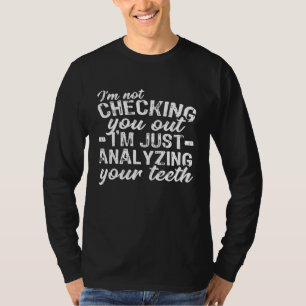Camiseta Analizando tu regalo de dentista de dientes Diente