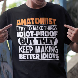 Camiseta Anatomista Intento Hacer Las Cosas Idiotas Prueba 