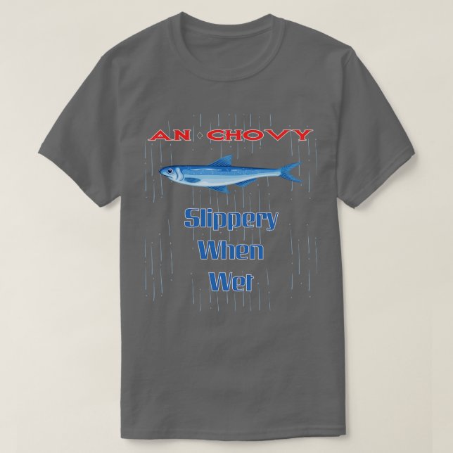 Camiseta Anchovy Slippery When Wet (Diseño del anverso)