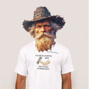 Camiseta Anciano demasiado viejo para levantar pesas