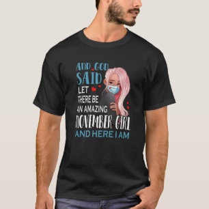 Camiseta And God Said Let There Be An Amazing November Girl