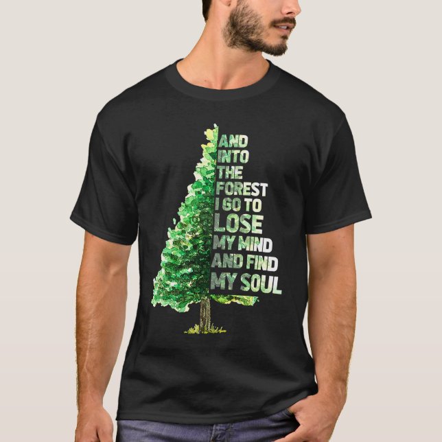Camiseta And Into The Forest I Go To Lose Camping Hiking Ca (Anverso)