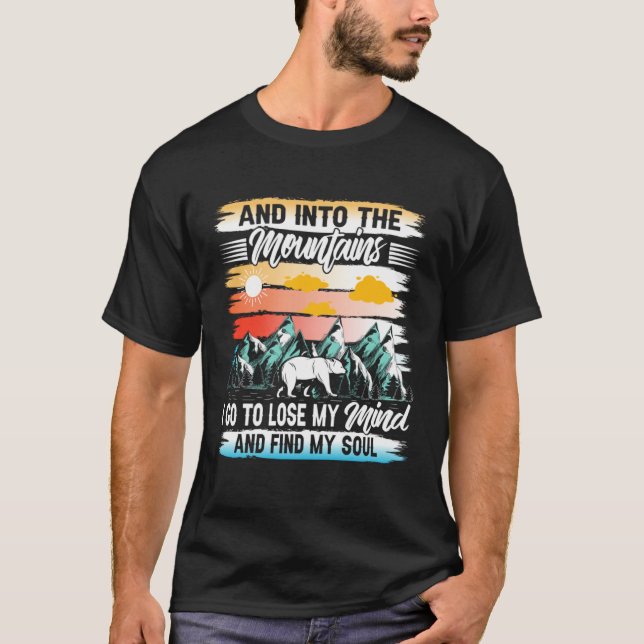 Camiseta And Into The Mountains I Go To Lose My Mind & Find (Anverso)