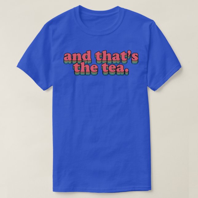 Camiseta and thatx27s the tea 2 (Diseño del anverso)