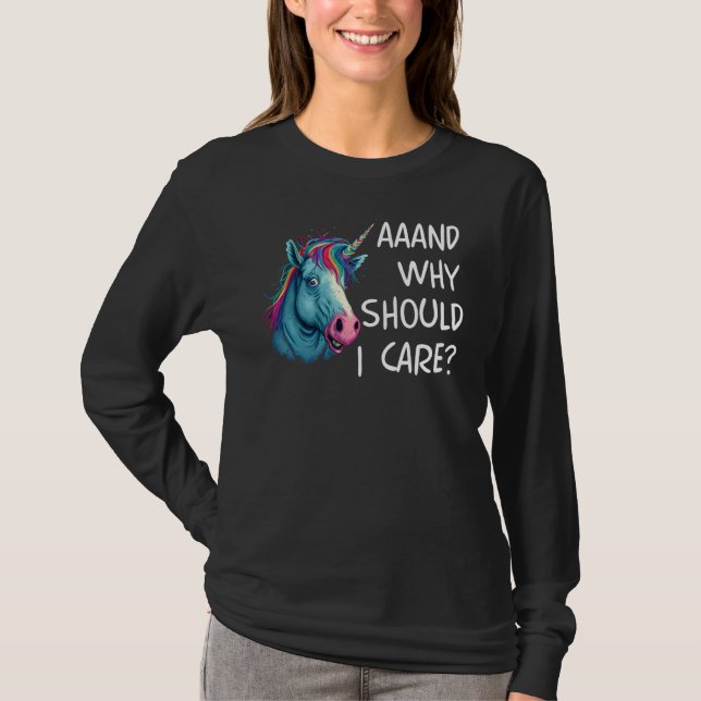 Camiseta And Why Should I Care Sarcastic Unicorn (Anverso)