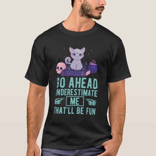 Camiseta Anda, Subestimen Que Será Un Gato Divertido. (Anverso)