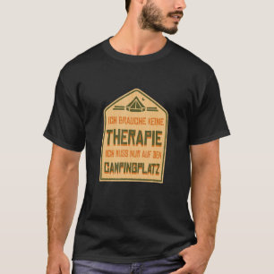 Camiseta Andere gehen zu Therapie ich muss nur campen Tent