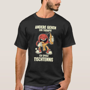 Camiseta Andere Gehen Zur Therapie Ich Spiel Tennis