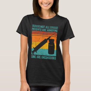 Camiseta Anestesiólogo No Todos Los Pacientes Están Molesto