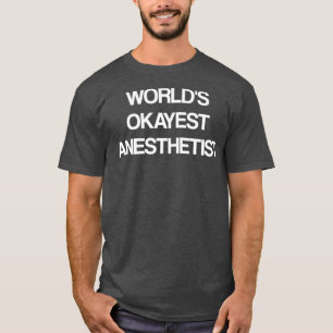 Camiseta Anestesista del mundo Okayest