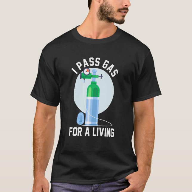 Camiseta Anesthesia Doctor Anesthesiologist I Pass Gas For  (Anverso)