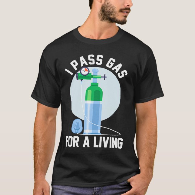 Camiseta Anesthesia Doctor Anesthesiologist I Pass Gas For  (Anverso)