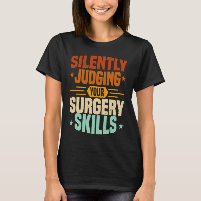 Camiseta Anesthesia Nurse Judging Surgery Skills CRNA Anest (Anverso)